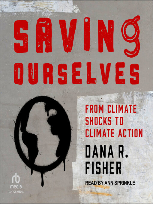 Title details for Saving Ourselves by Dana R. Fisher - Available